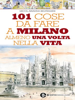 cover image of 101 cose da fare a Milano almeno una volta nella vita